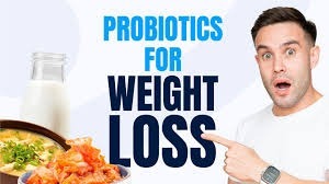 Probiotics for weight loss